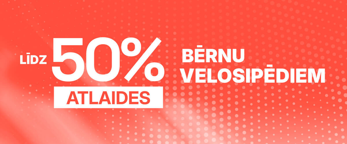 Atlaides bērnu velosipēdiem līdz -50% Atlaides bērnu velosipēdiem līdz -50%